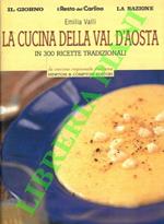 La cucina della Val d'Aosta in 300 ricette tradizionali