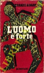 L’uomo è forte