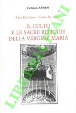 Il culto e le sacre reliquie della Vergine Maria