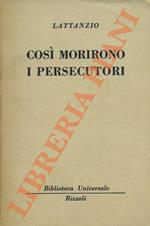 Così morirono i persecutori