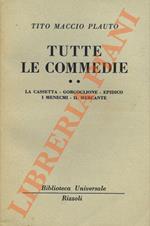 Tutte le commedie. I. Anfitrione. La commedia degli asini. La pentola del tesoro. Le bacchidi. I prigionieri. Casina. II. La cassetta. Gorgoglione. Epidico. I Menecmi. Il mercante. III. Il soldato millantatore. La casa del fantasma. Il persiano. Il c