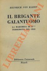 Il brigante galantuomo. La marchesa di O*** Terremoto nel Cile