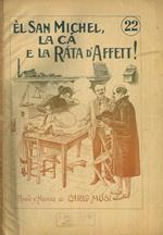 El San Michel, la cà e la ràta d'affett! (n° 22) - Con un occ (n° 14) - Dreifus ! (n° 12) - E so pader l'i manda a dir .. (n° 7)