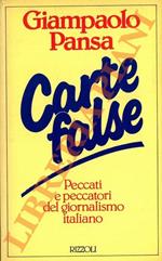 Carte false. (Peccati e peccatori del giornalismo italiano)