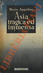 Asia. Tragica e immensa. India - Giava - Indocina