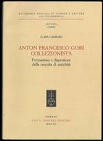 Anton Francesco Gori collezionista. Formazione e dispersione della raccolta di antichità