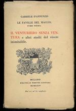 Le faville del maglio. Tomo primo. Il venturiero senza ventura e altri studii del vivere inimitabile