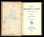 Della imitazione di Cristo. Libri quattro. Volgarizzati da Cesare Giusti. Sesta edizione