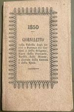 Giornaletto colla Tabellla degli Arrivi e Partenze dei Corrieri e delle Diligene, Fiere della Provincia, Tariffa delle Monete, e distinta dela Entrata e della Spesa