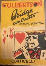 Bridge Contratto. Il mio sistema (Contract Bridge self - teacher). Edizione definitiva. Traduzione di Tito Dambria