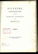 Ricerche bibliografiche sulle edizioni ferraresi del secolo XV