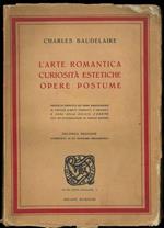 Charles Baudelaire critico d'arte. Curiosità estetiche, l'arte romantica, opere postume. Raccolta completa dei saggi baudeleiriani tradotti e ordinati a cura della rivista 