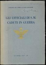 Gli ufficiali di S.M. caduti in guerra