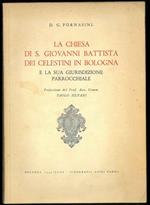 La chiesa di S.Giovanni Battista dei Celestini in Bologna e la sua giurisdizione parrocchiale. Prefazione del Prof. Avv. Comm. Paolo Silvani