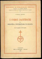 I codici danteschi della biblioteca universitaria di Bologna. Con IV Appendici e XIV Facsimili