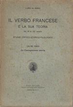 Il verbo francese e la sua teoria dal IX al XX secolo: studio critico, storico, filologico: Volume terzo: La coniugazione morta