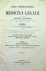 Corso teorico-pratico di medicina legale: I. Parte generale. Medicina-legale in relazione al diritto civile e penale in generale, capacità civile e responsabilità penale; II. Parte speciale. Medicina legale in relazione al diritto civile; III. Parte 