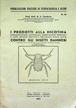 I prodotti alla nicotina: sperimentazione ventennale, osservazioni originali e loro impiego pratico e razionale nella lotta contro gli insetti dannosi