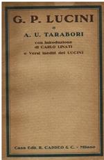 G. P. Lucini. Con Introduzione di Carlo Linati e Versi inediti del Lucini