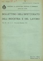 Bollettino dell'ispettorato dell'industria e del lavoro. Vol VI, fasc.11-12, novembre-dicembre 1915