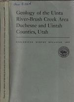 Geology of the Uinta river-brush creek area Duchesne and Uintah Counties, Utah