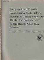 Petrographic and Chemical Reconnaissance Study of Some Granitic and Gneissic Rocks Near The San Andreas Fault From Bodega Head ti Cajon Pass, California
