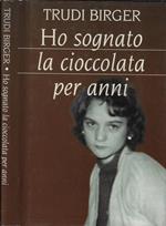 Ho sognato la cioccolata per anni