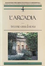 L' Arcadia Trecento Anni di Storia