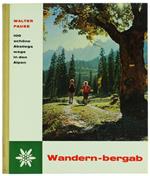 WANDERN - BERGAB. Hundert schöne Abstiegswege in den Alpen