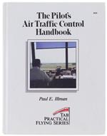 The PILOT'S AIR TRAFFIC CONTROL HANDBOOK - Tab Practical Flying Series