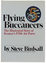 FLYING BUCCANEERS. The Illustrated Story of Kenney's Fifth Air Force