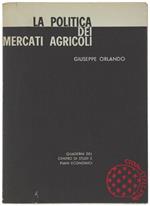 La POLITICA DEI MERCATI AGRICOLI. Contributo alla ristrutturazione del sistema distributivo italiano