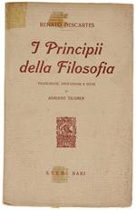 I PRINCIPII DELLA FILOSOFIA. Traduzione, prefazione e note di Adriano Tilgher