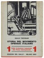 STORIA DEL MOVIMENTO OPERAIO ITALIANO. Volume I. Dalla rivoluzione industriale alla Prima Internazionale