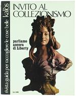 KALOS - INVITO AL COLLEZIONISMO. N.11 - aprile 1971. Parliamo ancora di Liberty