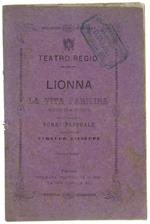 LIONNA o LA VITA PARIGINA. Ballo in 6 quadri...riprodotto da Saracco Giuseppe. Musica del maestro Giacomo Levi da rappresentarsi al Teatro Regio di Torino la Stagione di Carneval-Quresima 1875-76