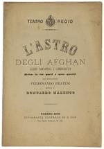 L' ASTRO DEGLI AFGHAN. Azione fantastica e coreografica divisa in tre parti e nove quadri. Teatro Regio di Torino Carnevale-Quaresima 1878-79