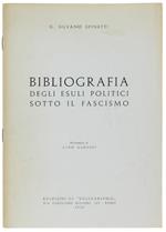 BIBLIOGRAFIA DEGLI ESULI POLITICI SOTTO IL FASCISMO. Presentazione di Aldo Garosci