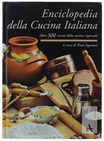 ENCICLOPEDIA DELLA CUCINA ITALIANA. Oltre 500 ricette della cucina regionale