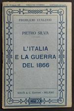 L' Italia e la Guerra del 1866 - P. Silva - Ed. Rava & C. - 1915