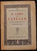Il Libro di Catullo - C. Saggio - Ed. Alpes - 1928 - Testo e Traduzione