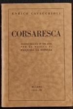 Corsaresca - Vers. Tragica - E. Cavacchioli - 1933