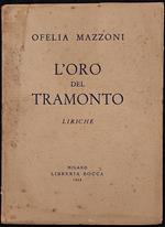 L' Oro del Tramonto - Liriche - O. Mazzoni - Lib. Bocca - 1933