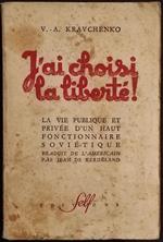 J'Ai Choisi la Liberté - V.A. Kravchenko - Ed. Self - 1947