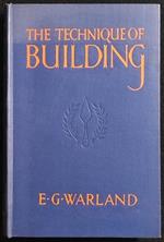 The Technique Of Building - E. G. Warland - Hodder And Stoughton - 1949