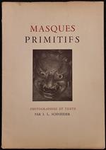 Masques Primitifs - I.L. Schneider - Ed. Plon - 1951