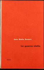 C. Giulio Cesare - La Guerra Civile - A. La Penna - Einaudi - 1954