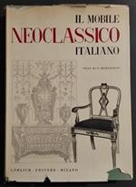 Il Mobile Neoclassico Italiano - G. Morazzoni - Ed. Gorlich - 1955