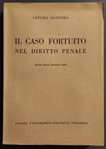 Il Caso Fortuito nel Diritto Penale - A. Santoro - Ed. UTET - 1956