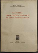 La Tutela della Libertà Personale nel Diritto Processuale Penale - 1957